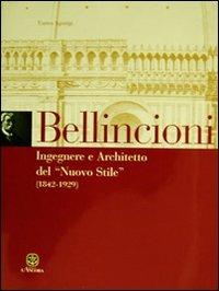 Luigi Bellincioni (1842-1929). Ingegnere e architetto del «nuovo stile» - Enrico Agonigi - copertina