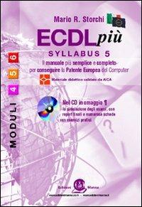 ECDL più. Syllabus 5. Moduli 4-5-6. Con CD-ROM - Mario R. Storchi - copertina