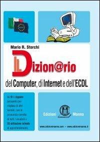 Il dizion@rio del computer, di Internet e dell'ECDL - Mario R. Storchi - copertina