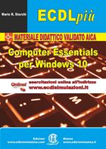 ECDL più. Computer Essentials per Windows 10. Con Contenuto digitale (fornito elettronicamente)