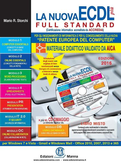 La nuova ECDL più Full Standard 2016. Il manuale più semplice e completo per conseguire la «patente europea del computer». Con CD-ROM - Mario R. Storchi - copertina