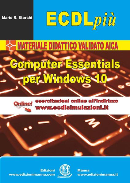 ECDL più. Modulo computer essentials per Windows 10. Ediz. per la scuola. Con espansione online - Mario R. Storchi - copertina