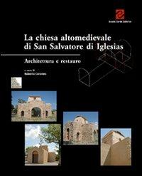 La chiesa altomedievale di San Salvatore di Iglesias - copertina