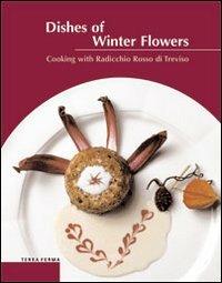 Un fiore d'inverno nel piatto. La cucina del radicchio di Treviso - copertina
