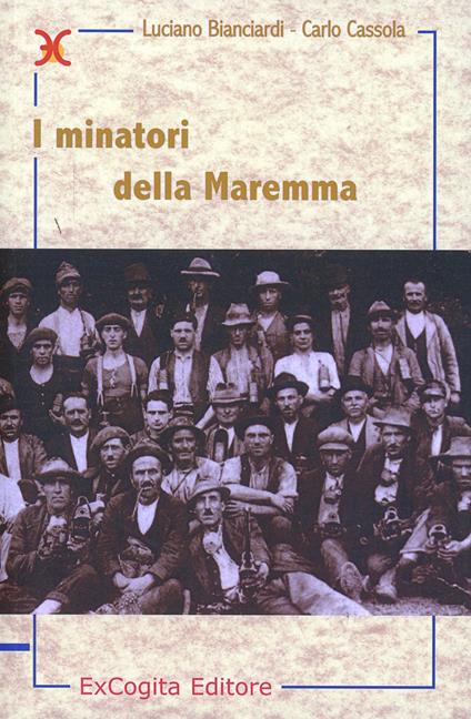 I minatori della Maremma - Luciano Bianciardi,Carlo Cassola - copertina
