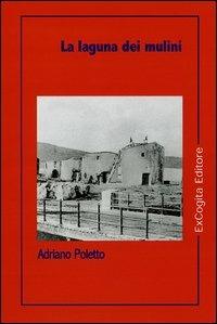 La laguna dei mulini - Adriano Poletto - copertina