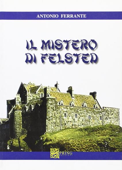 Il mistero di Felsted - Antonio Ferrante - copertina