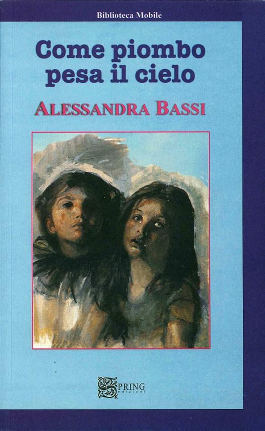 Come piombo pesa il cielo - Alessandra Bassi - copertina