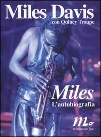 Miles. L'autobiografia - Miles Davis,Quincy Troupe - copertina