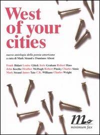 West of your cities. Nuova antologia della poesia americana. Testo americano a fronte - copertina