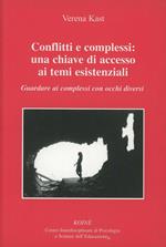 Conflitti e complessi: una chiave di accesso ai temi esistenziali. Guardare ai complessi con occchi diversi