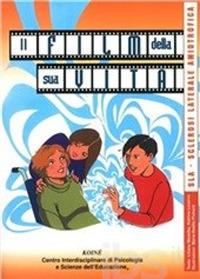 Il film della sua vita. SLA sclerosi laterale amiotrofica - Liliane Messika,Katrine Leverve - copertina