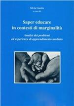 Saper educare in contesti di marginalità. Analisi dei problemi ed esperienze di apprendimento mediato