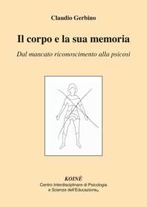 Il corpo e la sua memoria. Dal mancato riconoscimento alla psicosi