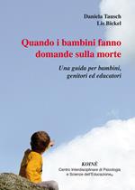 Quando i bambini fanno domande sulla morte. Una guida per bambini, genitori ed educatori