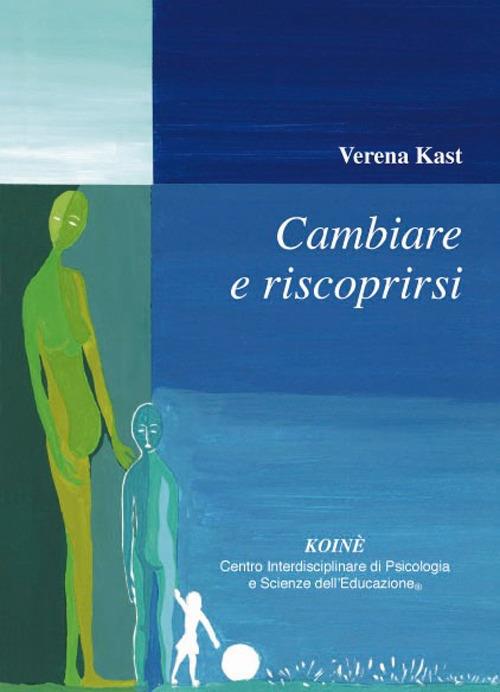 Cambiare e riscoprirsi - Verena Kast - copertina
