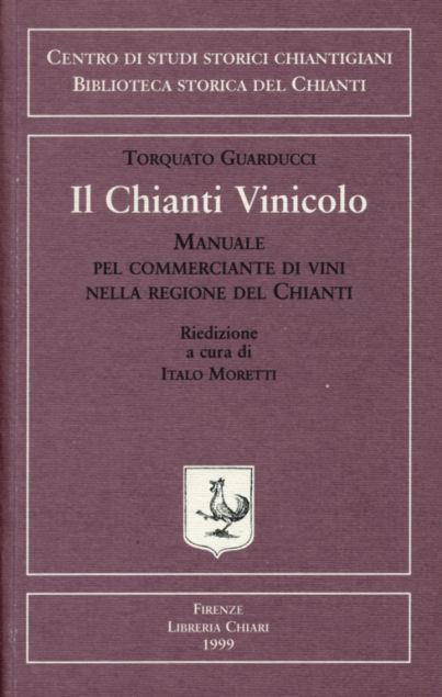Il chianti vinicolo. Manuale pel commerciante di vini nella regione del Chianti - Torquato Guarducci - copertina
