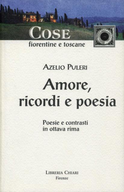 Amore, ricordi e poesie - Azelio Puleri - copertina