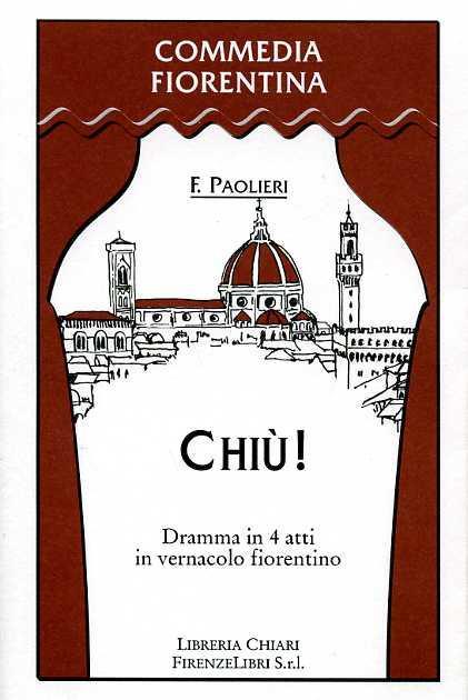 Chiù. Dramma in quattro atti in vernacolo fiorentino - Ferdinando Paolieri - copertina