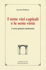 I sette vizi capitali e le sette virtù. I sette pianeti alchemici