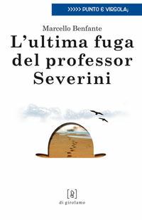 L' ultima fuga del professor Severini - Marcello Benfante - copertina
