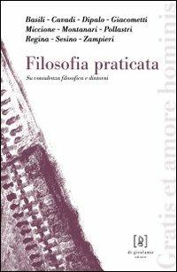 Filosofia praticata. Su consulenza filosofica e dintorni - copertina