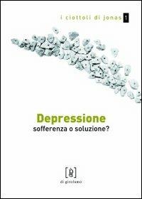 Depressione. Sofferenza o soluzione? - Chiara Tartaglione - copertina