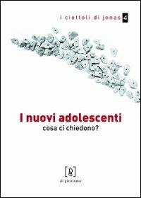 I nuovi adolescenti. Cosa ci chiedono? - Simona Bani - copertina