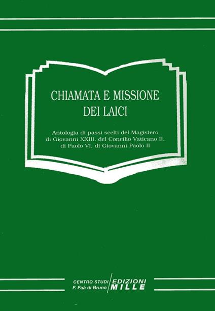 Chiamata e missione dei laici. Antologia di passi scelti del magistero di Giovanni XXIII, del Concilio Vaticano II, di Paolo VI, di Giovanni Paolo II - copertina