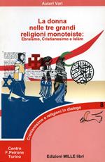 La donna nelle tre grandi religioni monoteiste. Ebraismo, Cristianesimo e Islam