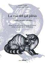 La coa dël gat pitòis-La coda del gatto selvatico. Raccolta di racconti antichi, di streghe, di masche, di fiabe e di storie arcane del Piemonte