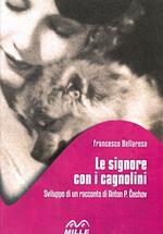 Le signore con i cagnolini. Sviluppo di un racconto di Anton P. Cechov