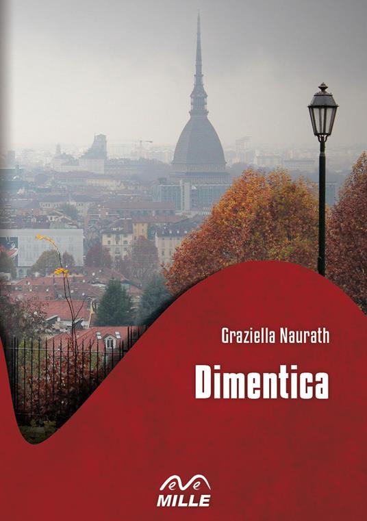 Dimentica - Graziella Naurath - copertina