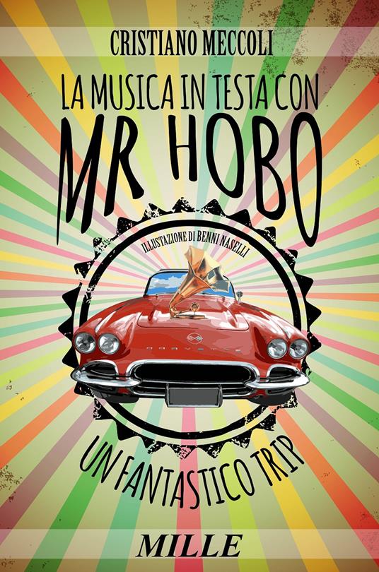 La musica in testa con Mr. Hobo. Un fantastico trip - Cristiano Meccoli - copertina