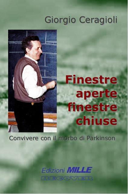 Finestre aperte finestre chiuse. Convivere con il morbo di Parkinson - Cesare Ceragioli - copertina