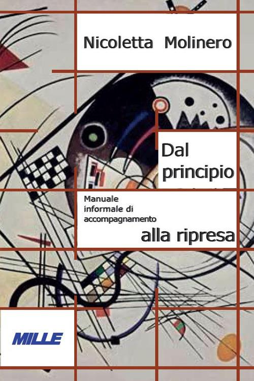 Dal principio. Manuale informale di accompagnamento alla ripresa - Simonetta Molinero - copertina