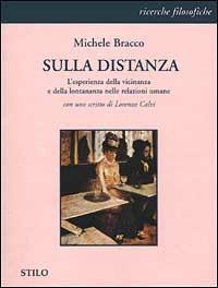 Sulla distanza. L'esperienza della vicinanza e della lontananza nelle relazioni umane - Michele Bracco - copertina