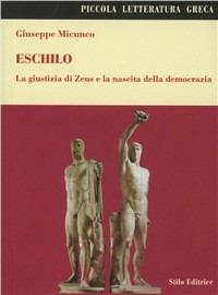 Eschilo. La giustizia di Zeus e la nascita della democrazia - Giuseppe Micunco - copertina