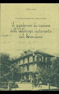 La cucina borghese tra l'Ottocento e il Novecento: il quaderno di cucina dell'albergo ristorante «Del Giardino»