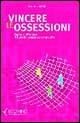 Vincere le ossessioni. Capire e affrontare il disturbo ossessivo-compulsivo - Gabriele Melli - copertina