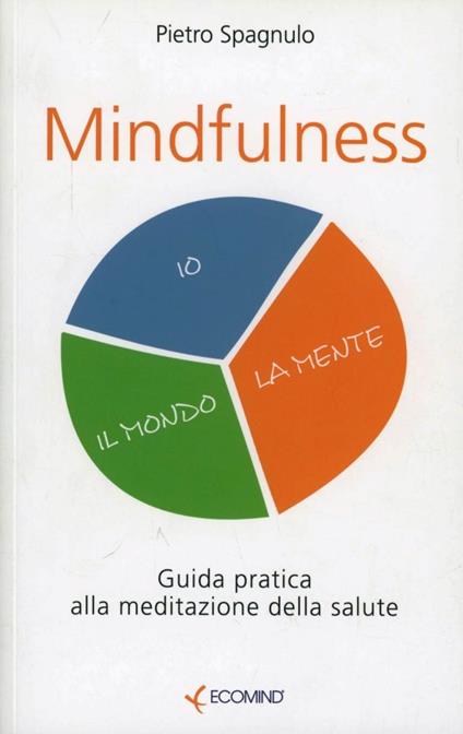 Mindfulness. La meditazione per la salute - Pietro Spagnulo - copertina