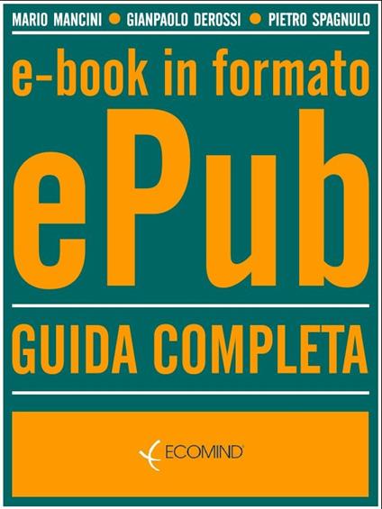 Ebook in formato ePub. Guida completa - Gianpaolo Derossi,Mario Mancini,Pietro Spagnulo - ebook