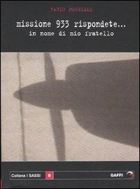 Missione 933 rispondete... in nome di mio fratello - Fabio Poggiali - copertina