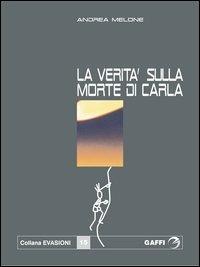 La verità sulla morte di Carla - Andrea Melone - copertina