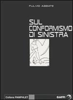 Sul conformismo di sinistra