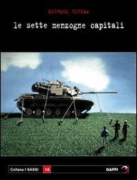 Le sette menzogne capitali. Impero, guerra e propaganda - Michael Zezima - copertina