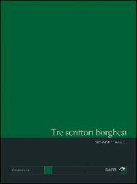 Tre scrittori borghesi. Soldati, Moravia, Piovene - Massimo Onofri - copertina