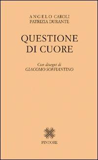 Questione di cuore - Angelo Caroli,Patrizia Durante - copertina