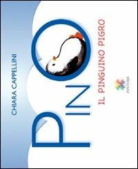 Pino il pinguino pigro. Ediz. illustrata - Chiara Cappellini - copertina