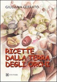 Ricette dalla terra degli orchi - Giuliana Cerrato - copertina